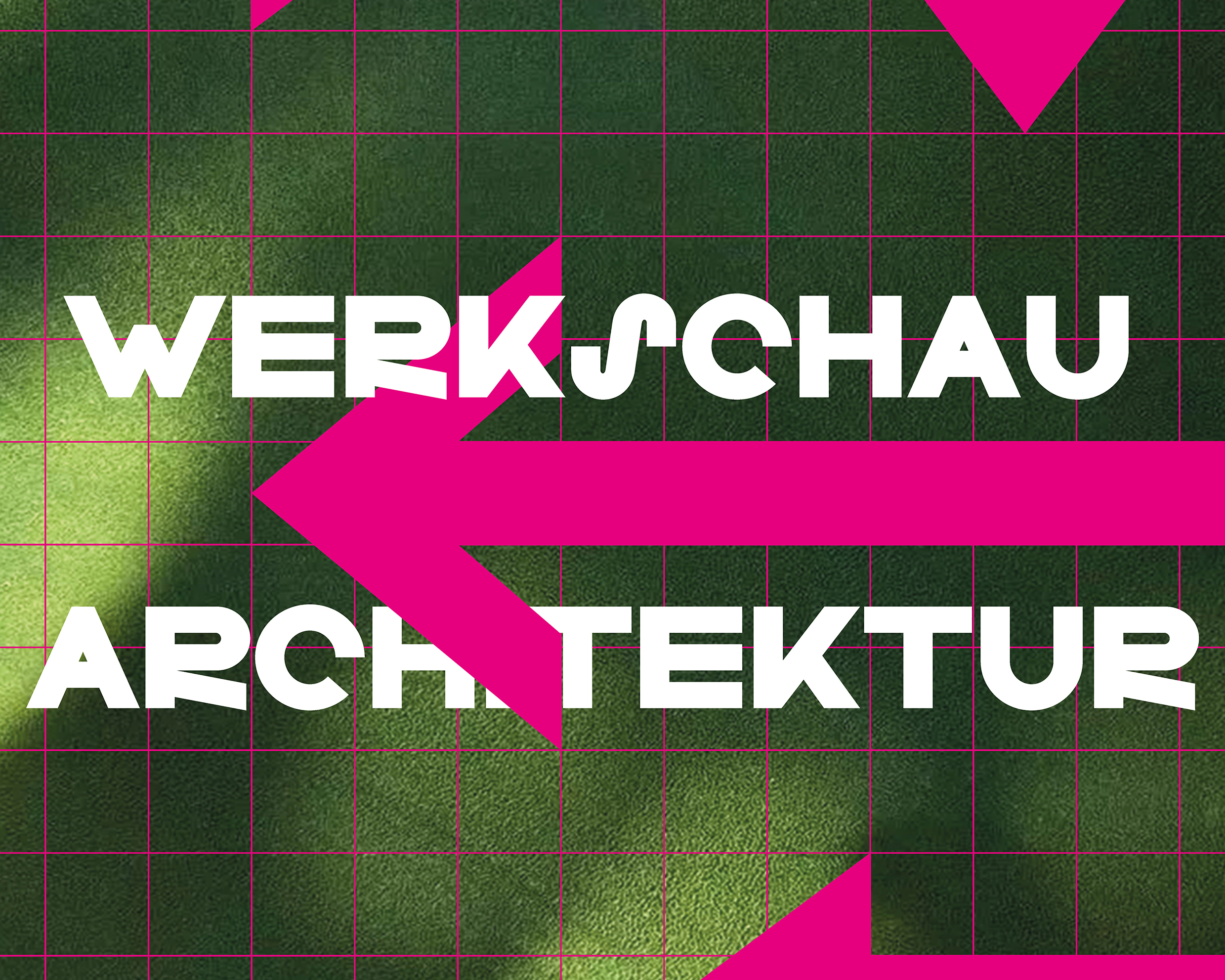 Eine Grafik mit grünem Hintergrund. Darauf steht in weißen Buchstaben »WERKSCHAU ARCHITEKTUR«. Die Grafik wird durchzogen von großen pinken Pfeilen.
