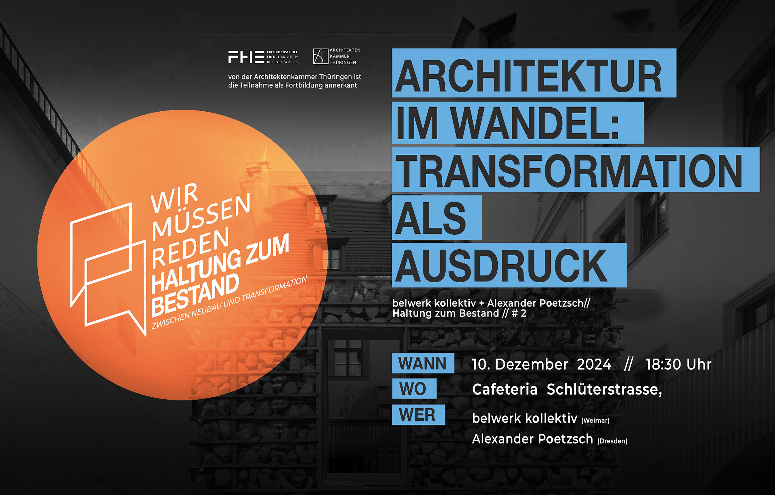 Veranstaltungsinformation für "Wir müssen reden!" am 10. Dezember 2024, um 18:30 Uhr in der Cafeteria Schlüterstraße 1. Thema: "SORGE UM DEN BESTAND // Neu Bauen oder doch Erhalten - Wie steht es um unsere Haltung zum Bestand?"