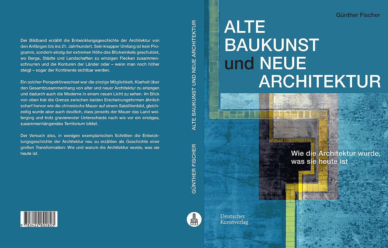 Cover der 2., illustrierten Auflage des Buches "Alte Baukunst und Neue Architektur" von Prof. em. Günther Fischer